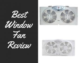 Best Window Fan Review